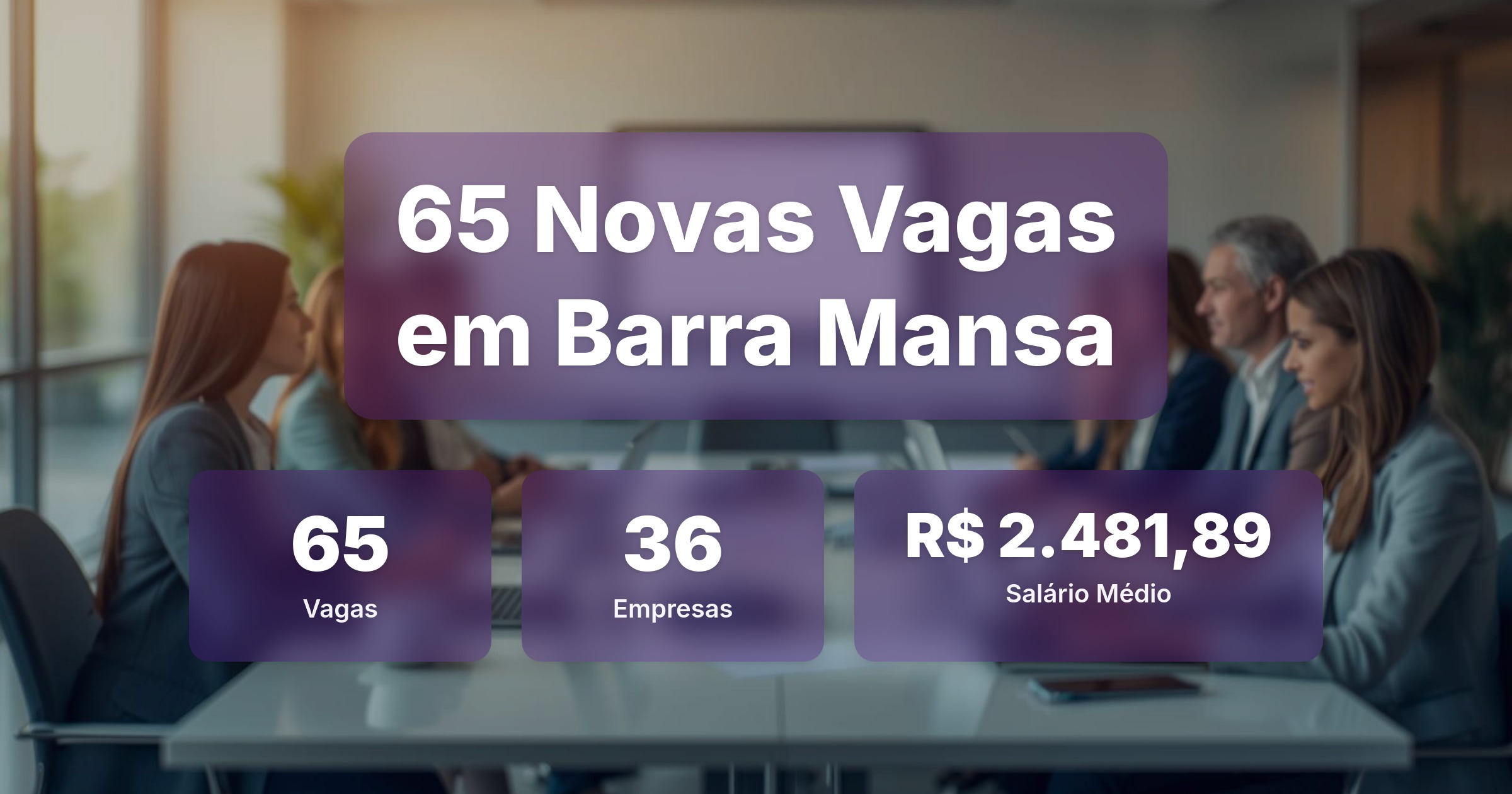 65 Novas Vagas de Emprego em Barra Mansa - 16/02/2026 - Análise completa com salários, empresas contratando e oportunidades nos setores de vendas e tecnologia