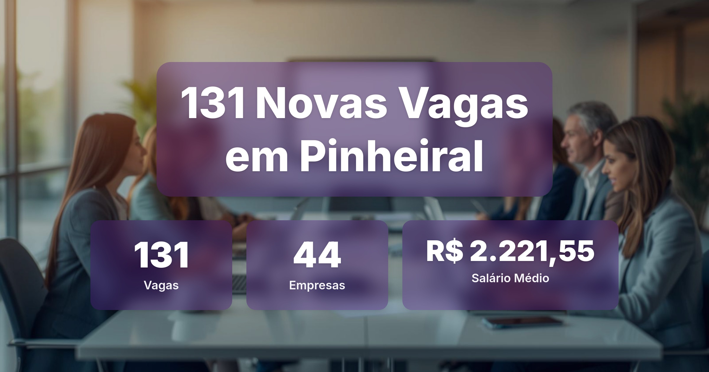 131 Novas Vagas de Emprego em Pinheiral - 19/02/2026 - Análise completa com salários, empresas contratando e oportunidades nos setores de vendas e tecnologia
