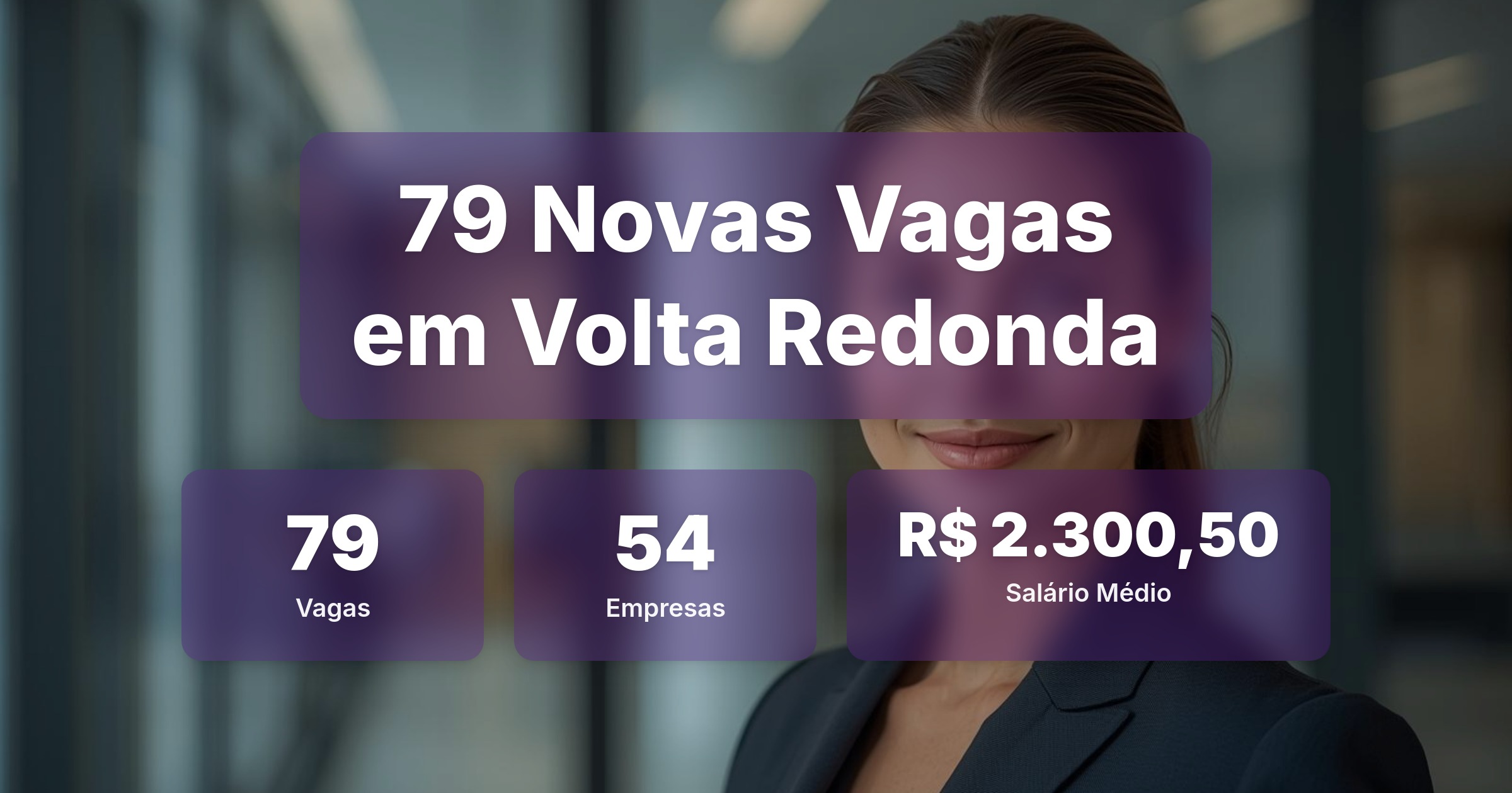 79 Novas Vagas de Emprego em Volta Redonda - 21/02/2026 - Análise completa com salários, empresas contratando e oportunidades nos setores de vendas e tecnologia